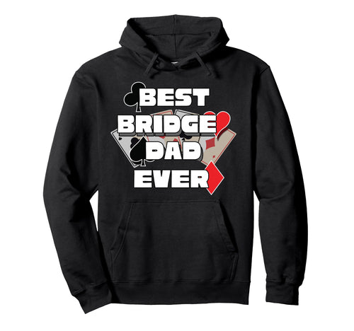 Best Bridge Dad Ever Bridge Player Hoodie - Minimalist Print for Adults - T-Shirt, Sweatshirt, Hoodie