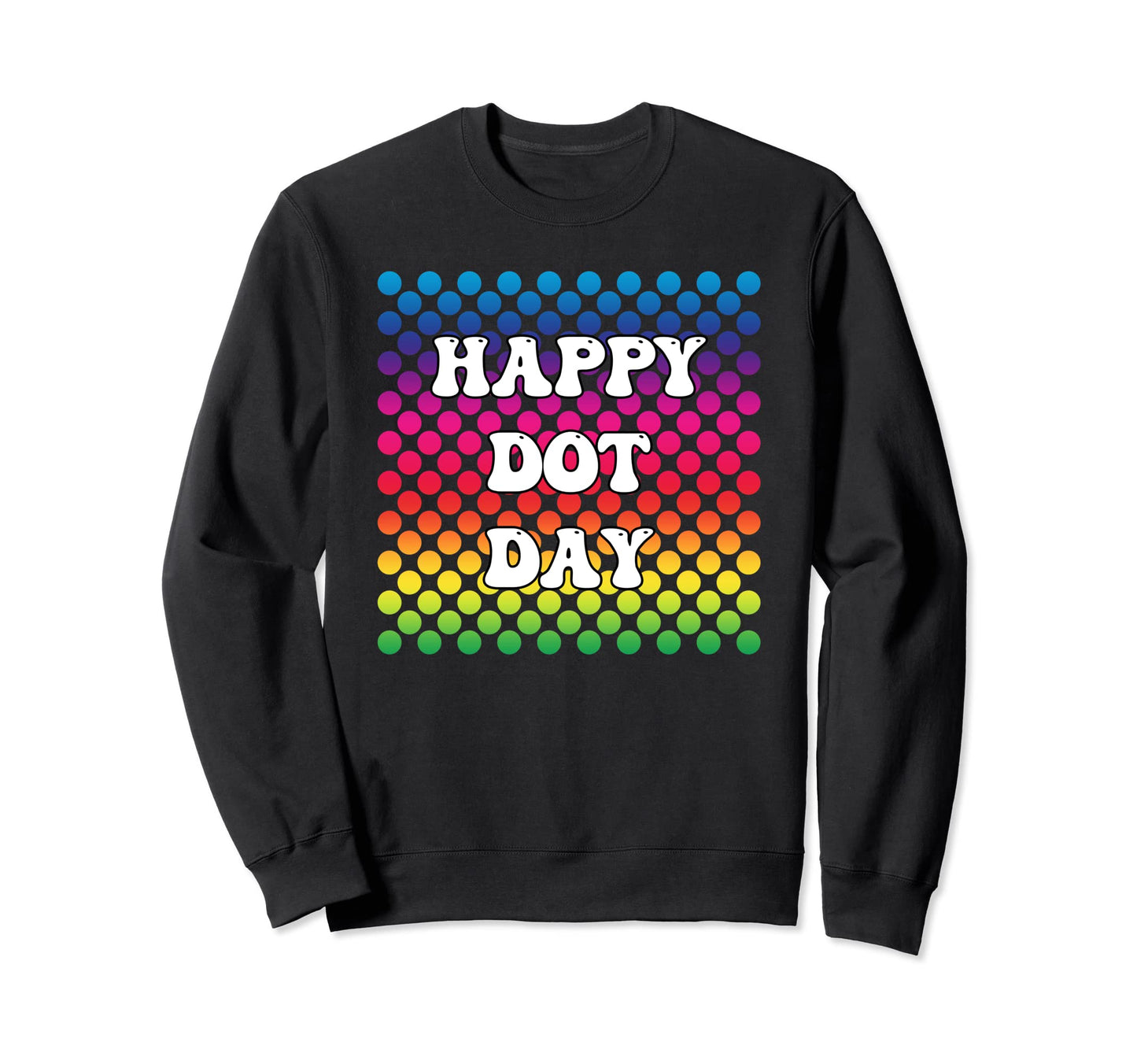 Happy Dot Day Groove 70S Rainbow Sweatshirt - Streetwear Style Unisex - T-Shirt, Sweatshirt, Hoodie