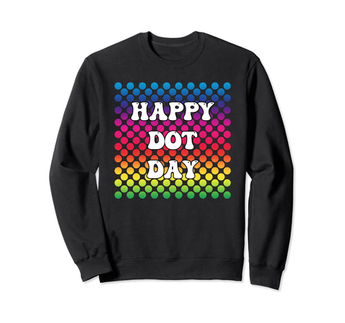 Happy Dot Day Groove 70S Rainbow Sweatshirt - Streetwear Style Unisex - T-Shirt, Sweatshirt, Hoodie