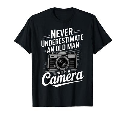 Photographer Never Underestimate Old T-Shirt - Trendy Graphic Men Women - T-Shirt, Sweatshirt, Hoodie