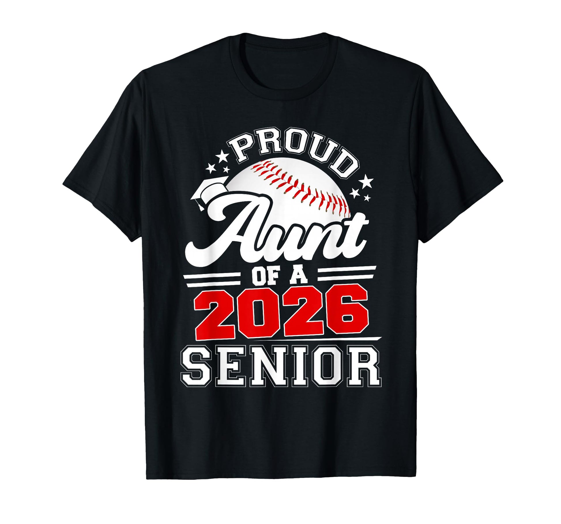 Proud Aunt 2026 Senior Baseball T-Shirt - Novelty Apparel Men Women - T-Shirt, Sweatshirt, Hoodie