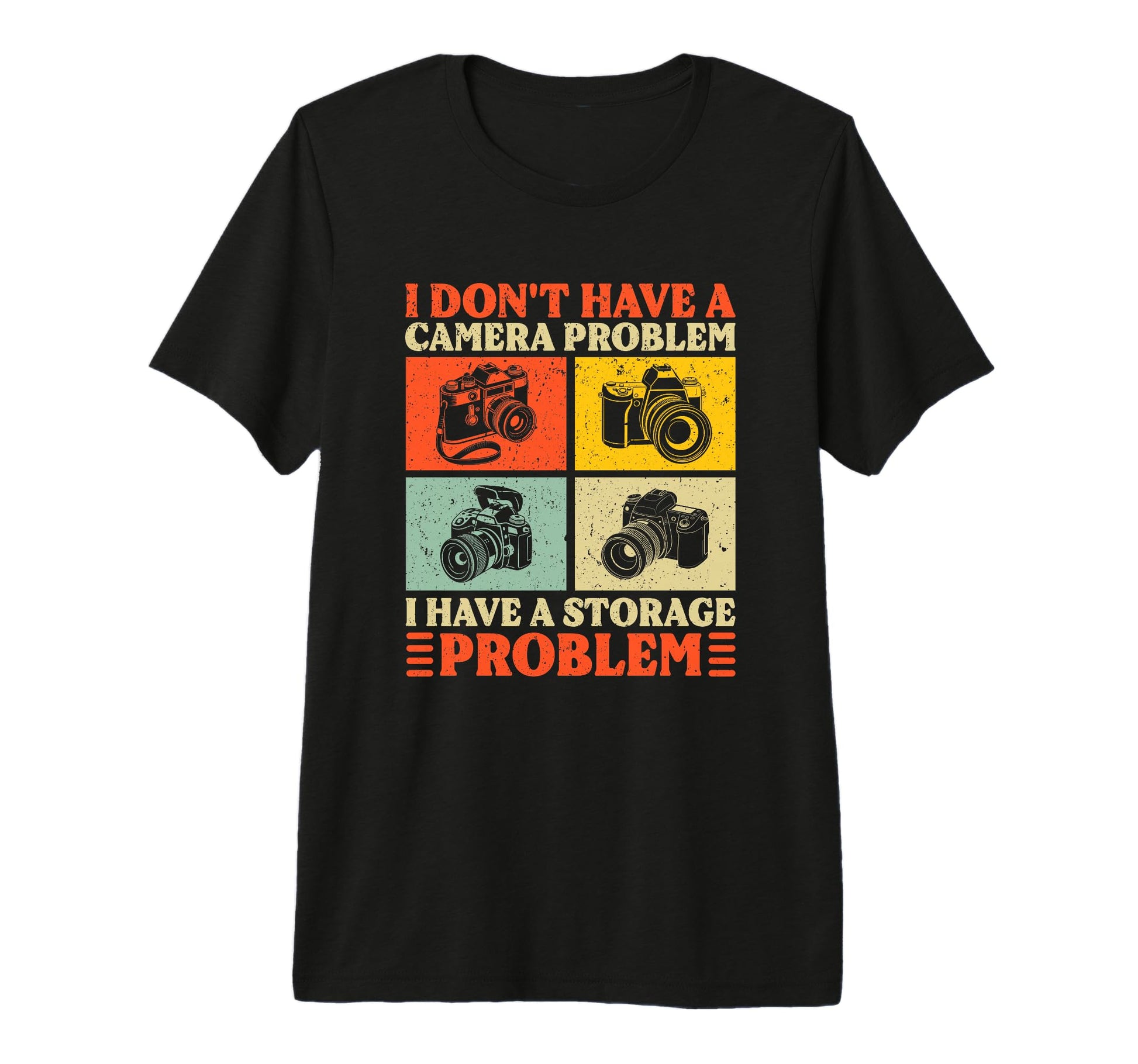 I Dont Have Camera Problem Funny T-Shirt - Minimalist Print Men Women - T-Shirt, Sweatshirt, Hoodie
