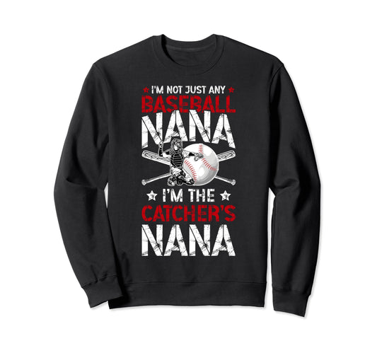 Im Baseball Catcher Nana Sweatshirt - Fun Novelty Design for Adults - T-Shirt, Sweatshirt, Hoodie