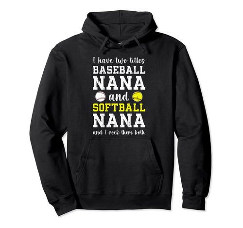 Baseball Nana And Softball Nana Hoodie - Custom Art Print for Adults - T-Shirt, Sweatshirt, Hoodie