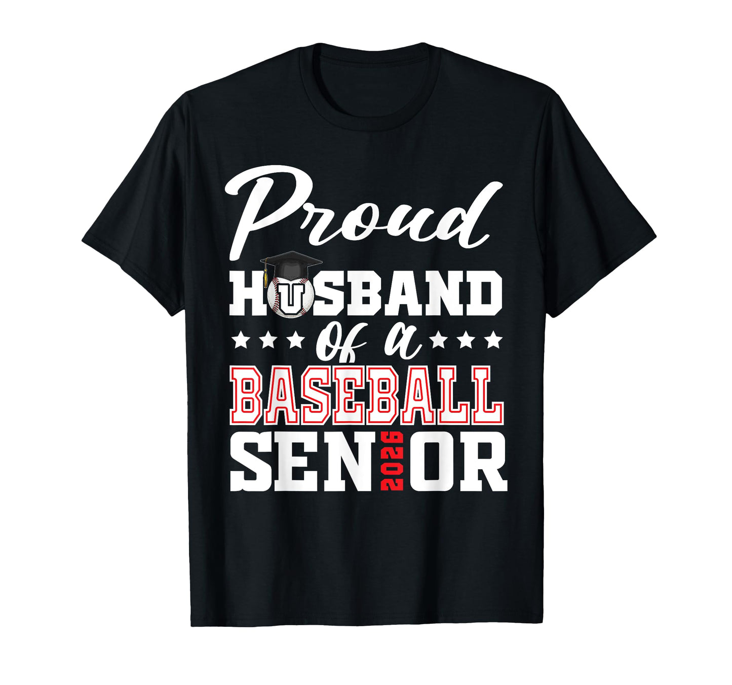 Proud Husband Baseball Senior 2026 T-Shirt - Unique Graphic for Adults - T-Shirt, Sweatshirt, Hoodie