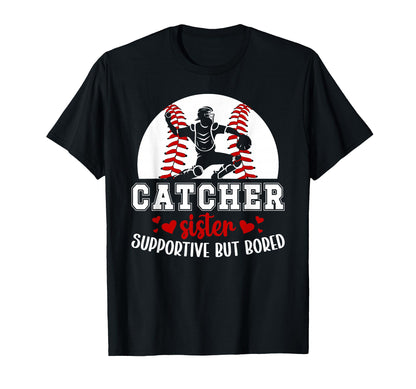 Baseball Catcher Sister Supportive T-Shirt - Fun Novelty Design Unisex - T-Shirt, Sweatshirt, Hoodie