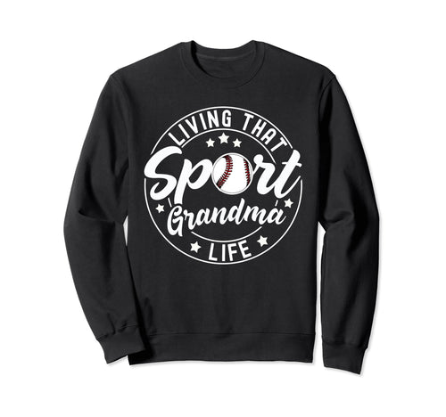 Living That Sport Grandma Life Sweatshirt - Aesthetic Graphic Men Women - T-Shirt, Sweatshirt, Hoodie