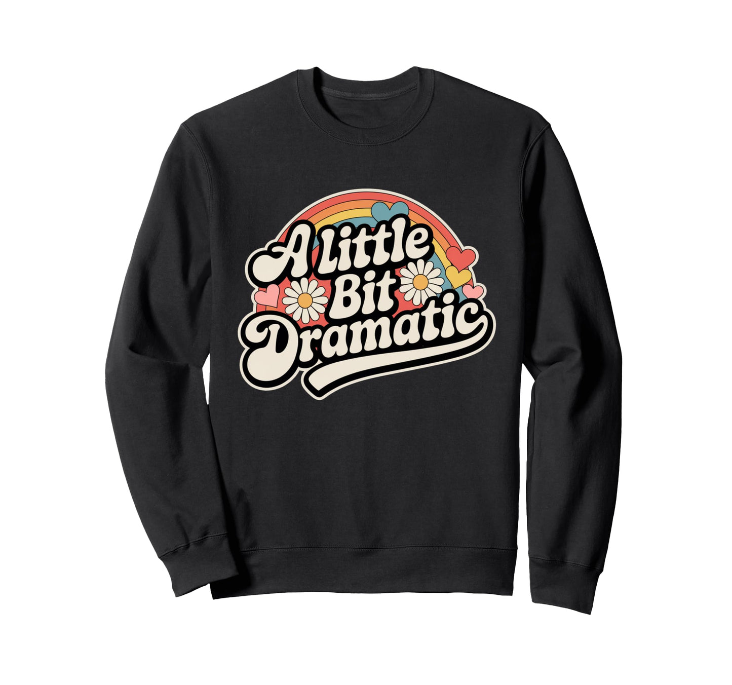Little Bit Dramatic Groovy Sassy Sweatshirt - Minimalist Print Men Women - T-Shirt, Sweatshirt, Hoodie