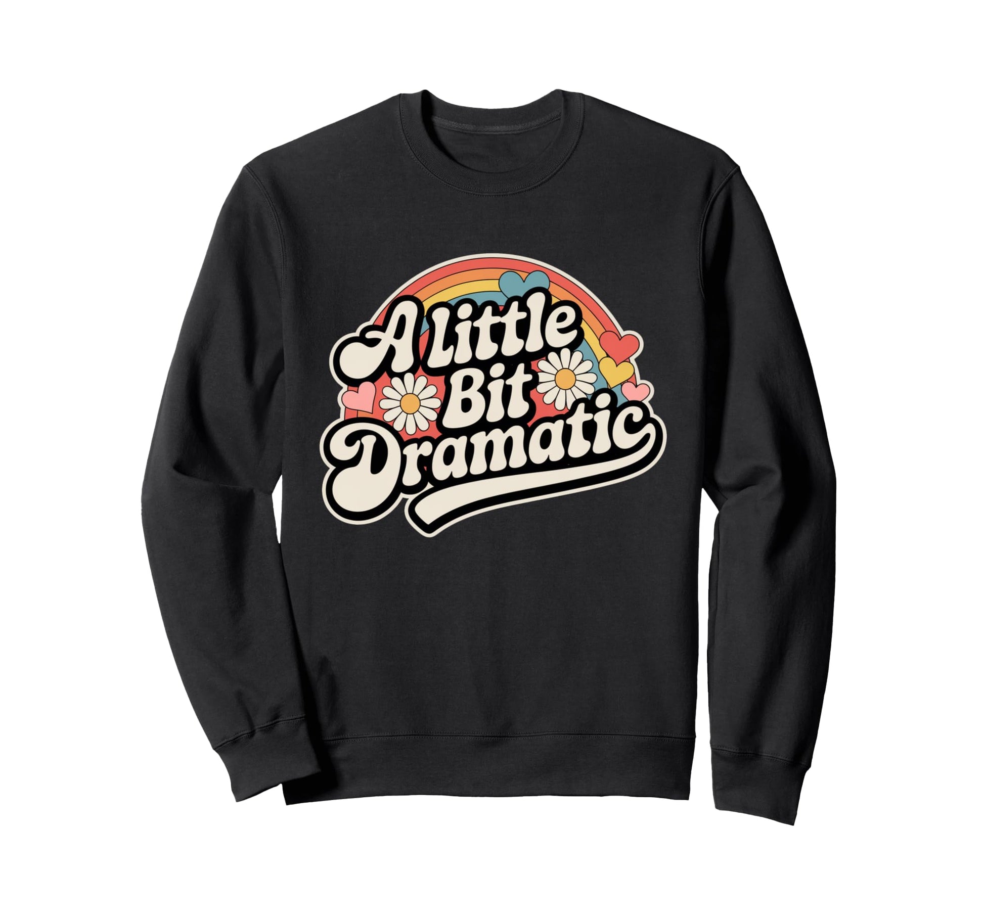 Little Bit Dramatic Groovy Sassy Sweatshirt - Minimalist Print Men Women - T-Shirt, Sweatshirt, Hoodie