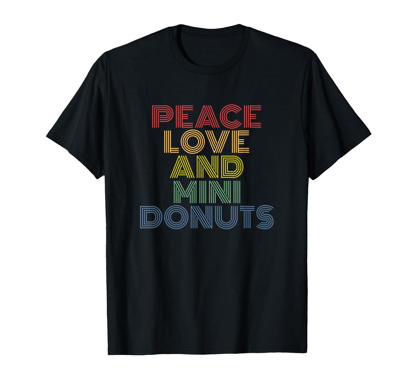 Peace Love And Mini Donuts T-Shirt - Unique Graphic Unisex - T-Shirt, Sweatshirt, Hoodie