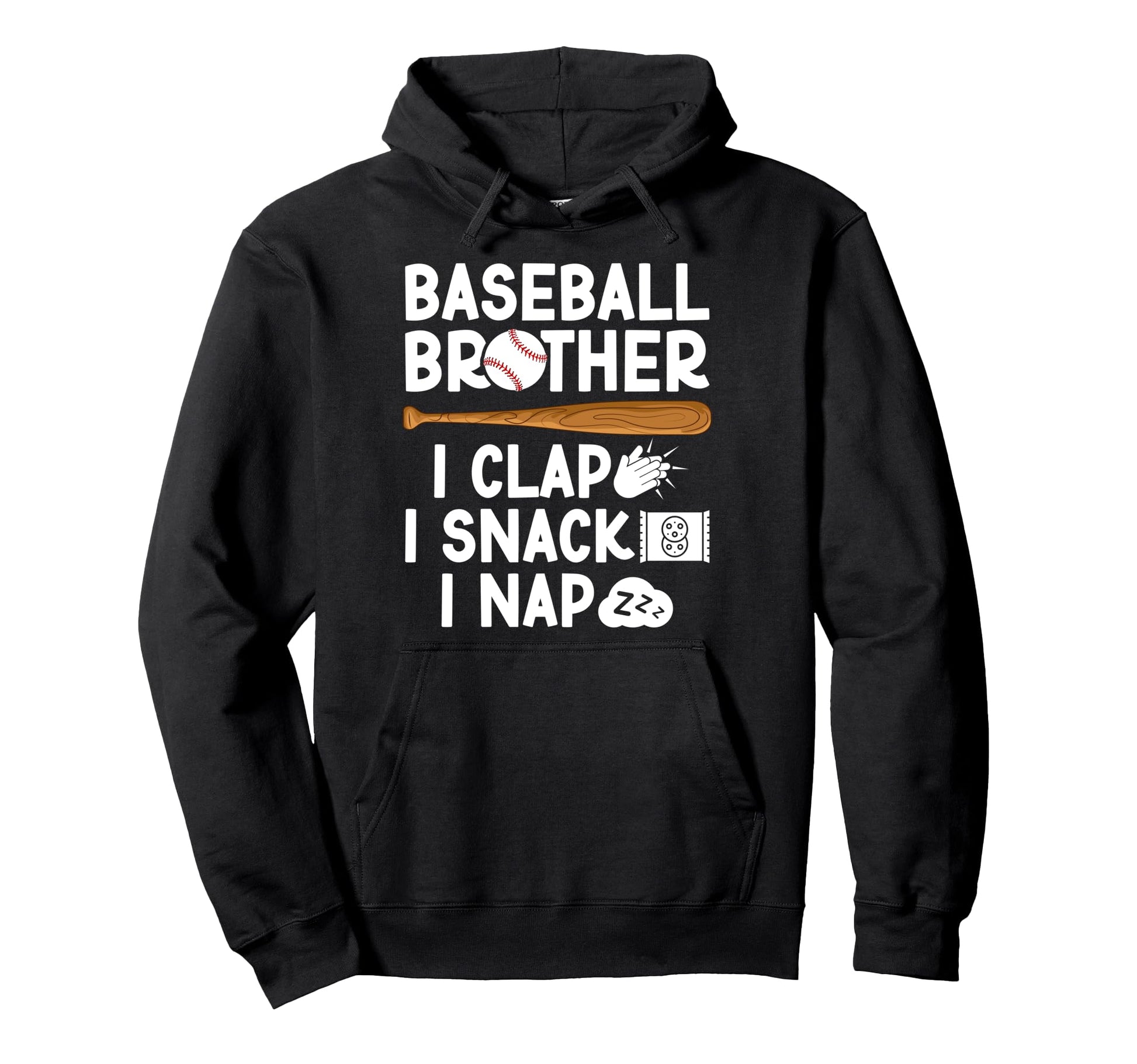 Baseball Brother I Clap I Snack Hoodie - Unique Graphic for Adults - T-Shirt, Sweatshirt, Hoodie