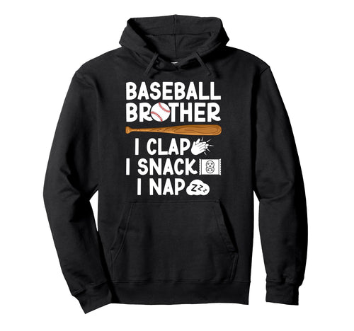 Baseball Brother I Clap I Snack Hoodie - Unique Graphic for Adults - T-Shirt, Sweatshirt, Hoodie