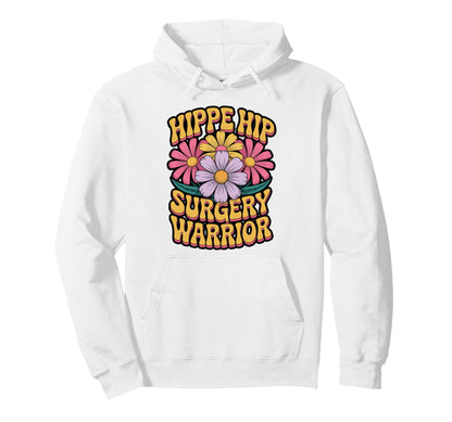 Hip Surgery Warrior Hippie Flowers Hoodie - Minimalist Print Men Women - T-Shirt, Sweatshirt, Hoodie