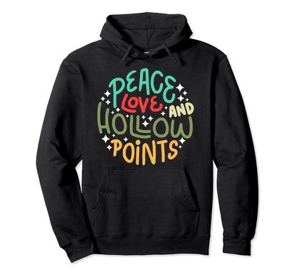 Peace Love And Hollow Points Hoodie - Custom Art Print Men Women - T-Shirt, Sweatshirt, Hoodie