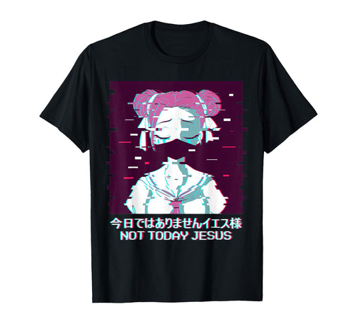 Not Today Jesus Geisha Anime Vaporwave T-Shirt - Novelty Apparel Men Women - T-Shirt, Sweatshirt, Hoodie