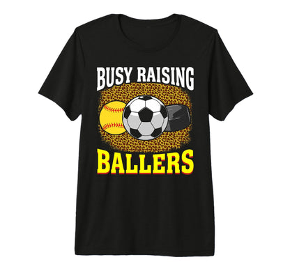 Busy Raising Ballers Softball Soccer T-Shirt - Streetwear Style for Adults - T-Shirt, Sweatshirt, Hoodie