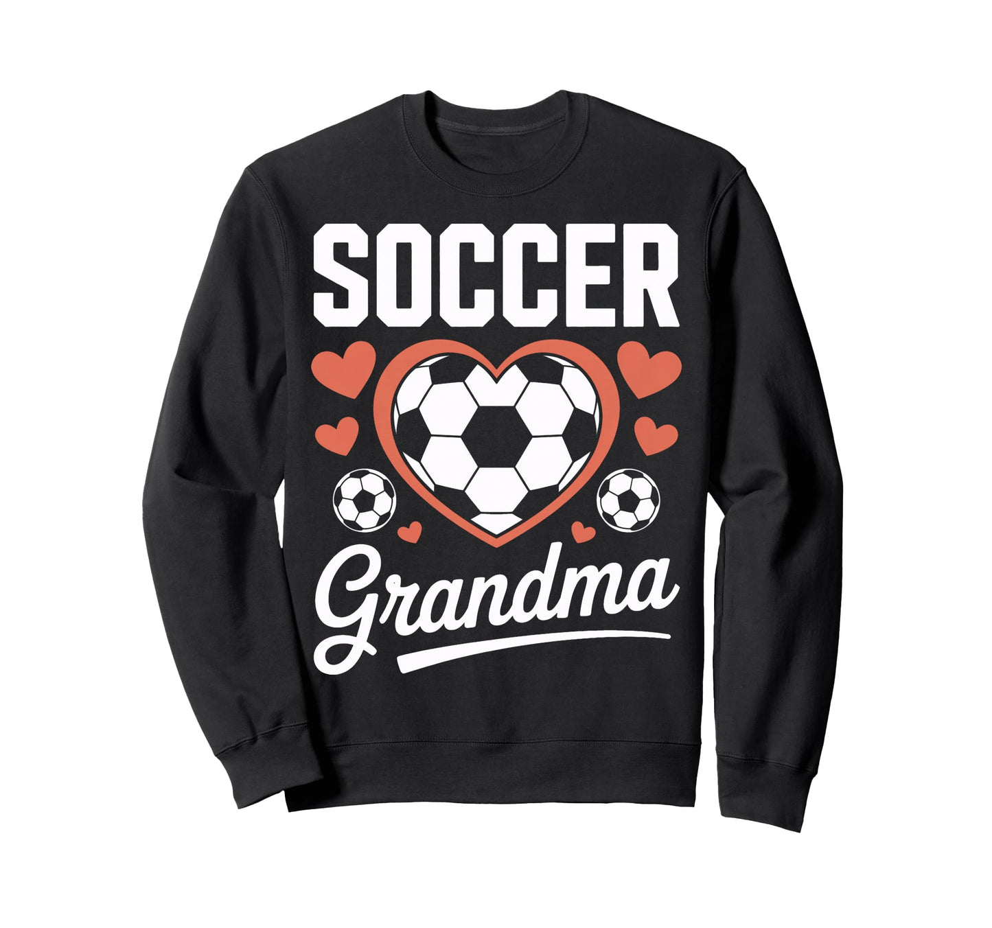Proud Soccer Grandma Sports Mom Sweatshirt - Fun Novelty Design Unisex - T-Shirt, Sweatshirt, Hoodie