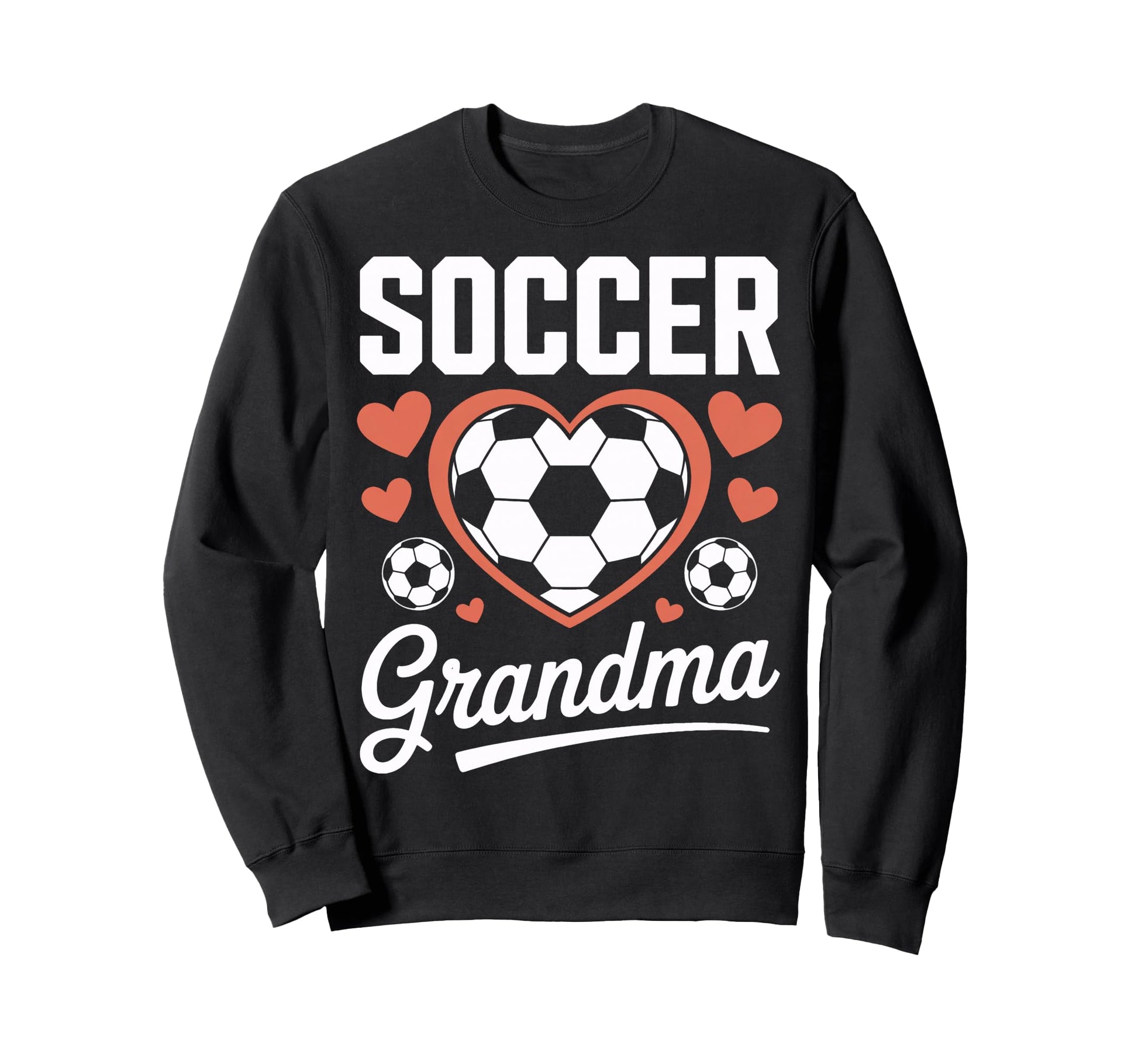 Proud Soccer Grandma Sports Mom Sweatshirt - Fun Novelty Design Unisex - T-Shirt, Sweatshirt, Hoodie