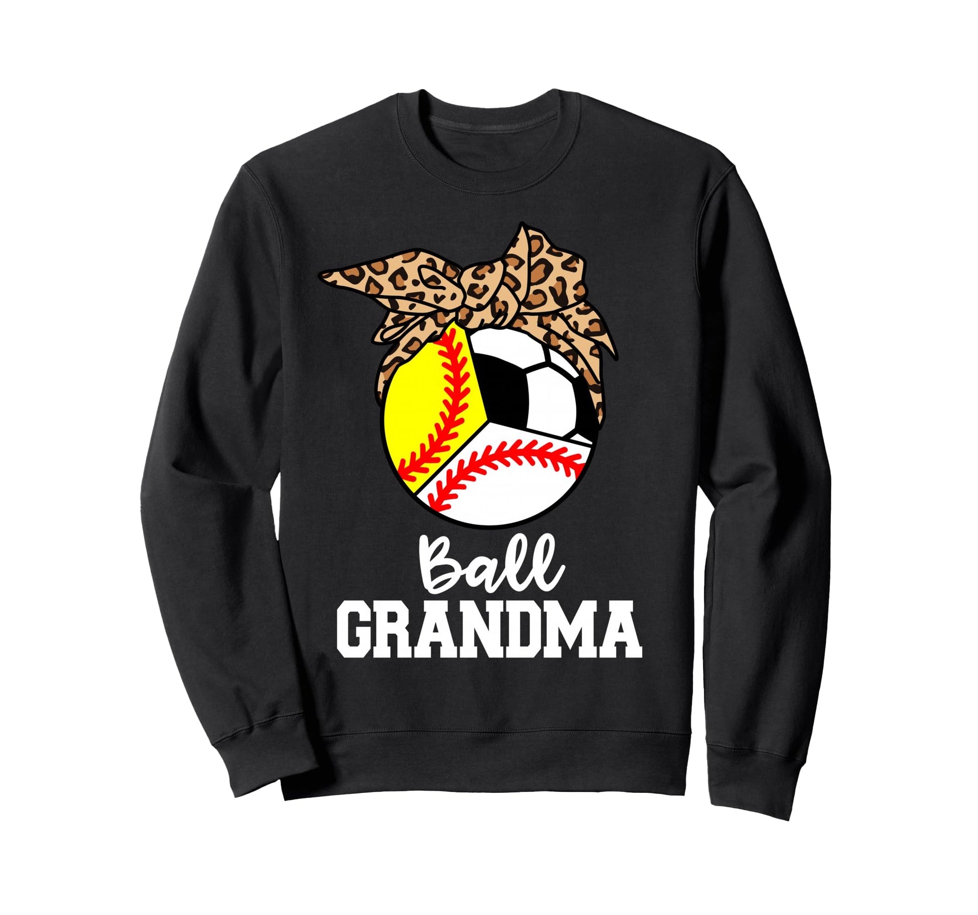 Ball Grandma Baseball Softball Sweatshirt - Trendy Graphic Men Women - T-Shirt, Sweatshirt, Hoodie