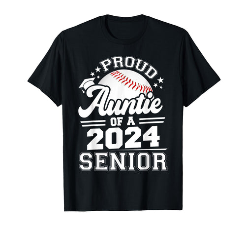 Proud Auntie 2024 Senior Baseball T-Shirt - Streetwear Style Unisex - T-Shirt, Sweatshirt, Hoodie