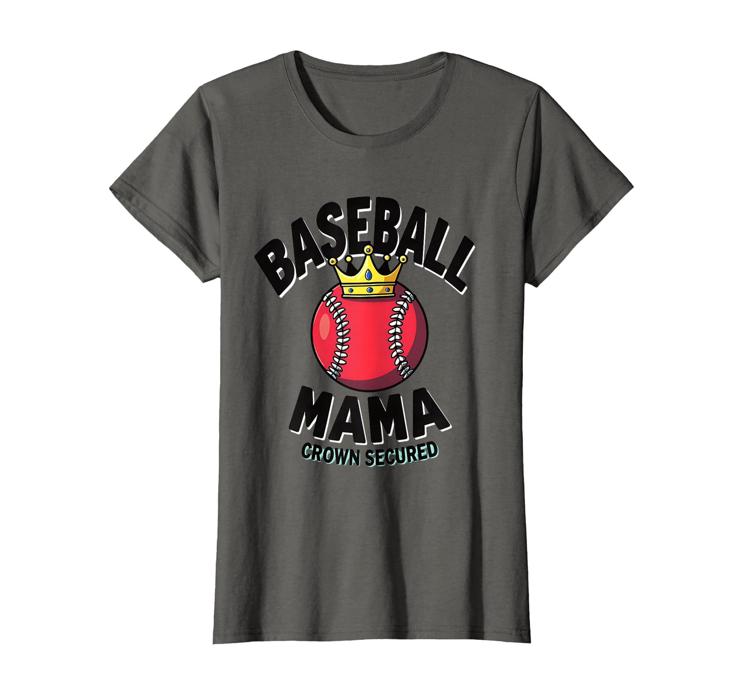 Baseball Mama Crown Secured T-Shirt - Novelty Apparel Unisex - T-Shirt, Sweatshirt, Hoodie
