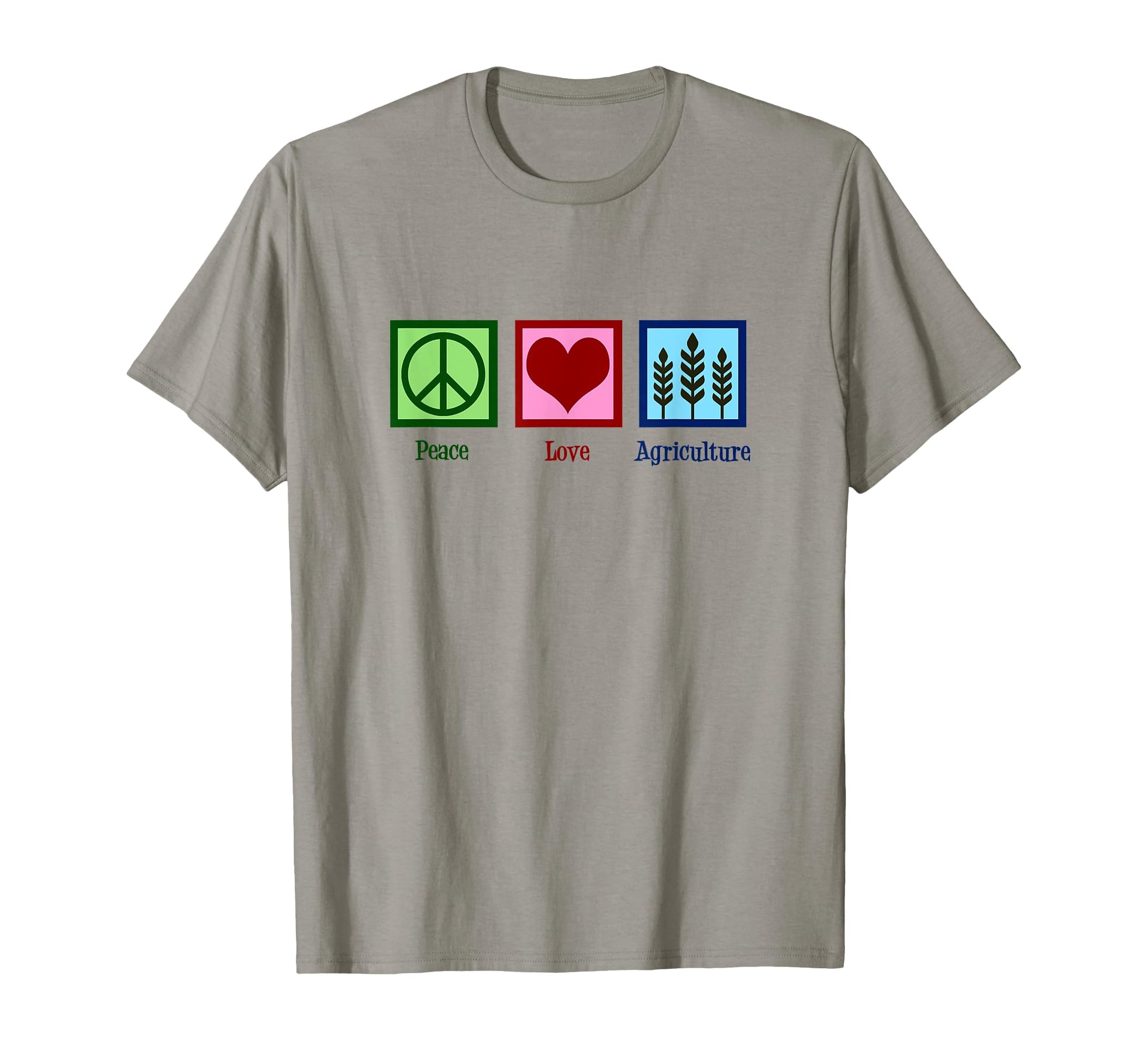 Peace Love Agriculture T-Shirt - Fun Novelty Design Unisex - T-Shirt, Sweatshirt, Hoodie