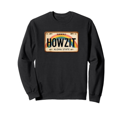 Howzit Hawaiian Pidgin Hawaii Sweatshirt - Trendy Graphic for Adults - T-Shirt, Sweatshirt, Hoodie