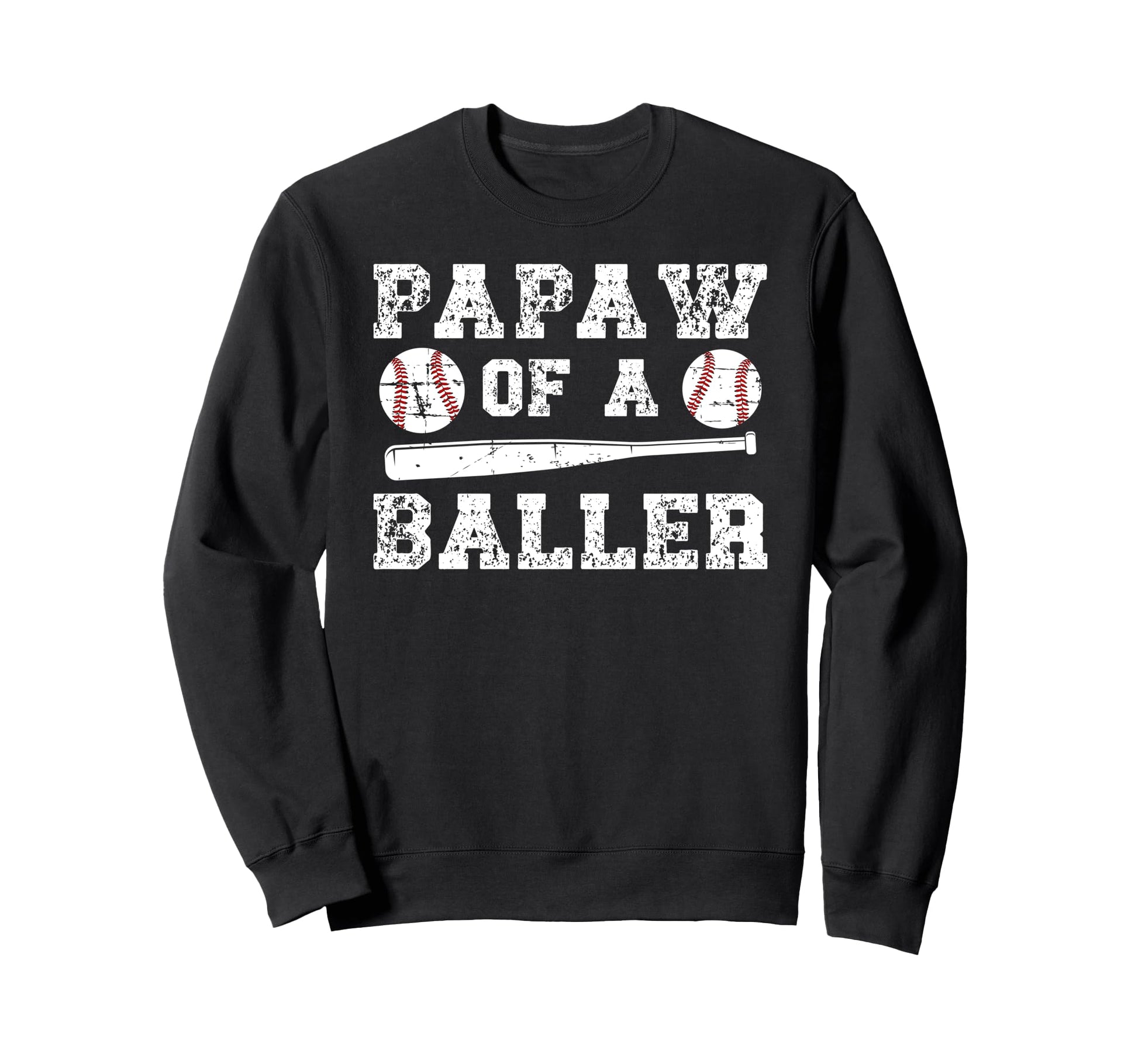 Papaw Baller Baseball Papaw Baseball Sweatshirt - Graphic Print Men Women - T-Shirt, Sweatshirt, Hoodie