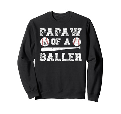 Papaw Baller Baseball Papaw Baseball Sweatshirt - Graphic Print Men Women - T-Shirt, Sweatshirt, Hoodie