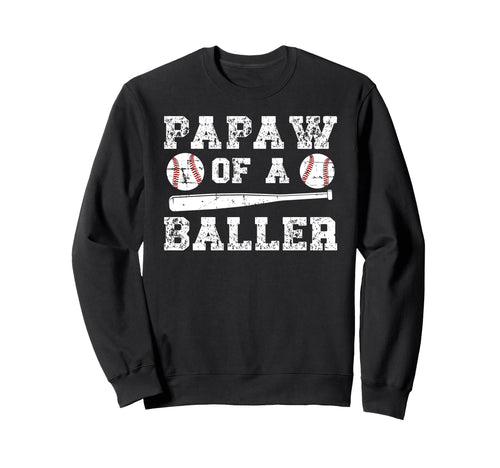 Papaw Baller Baseball Papaw Baseball Sweatshirt - Graphic Print Men Women - T-Shirt, Sweatshirt, Hoodie