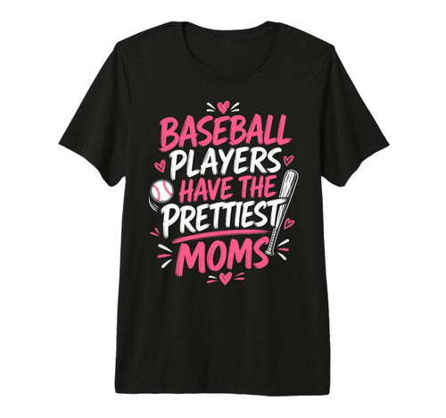 Baseball Players Have Prettiest T-Shirt - Fun Novelty Design for Adults - T-Shirt, Sweatshirt, Hoodie