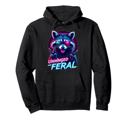 Cyberpunk Raccoon Unhinged And Feral Hoodie - Aesthetic Graphic Men Women - T-Shirt, Sweatshirt, Hoodie