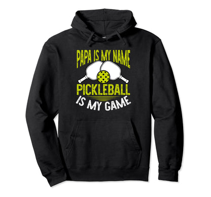 Papa Is My Name Pickleball Is My Game Hoodie - Minimalist Print Unisex - T-Shirt, Sweatshirt, Hoodie