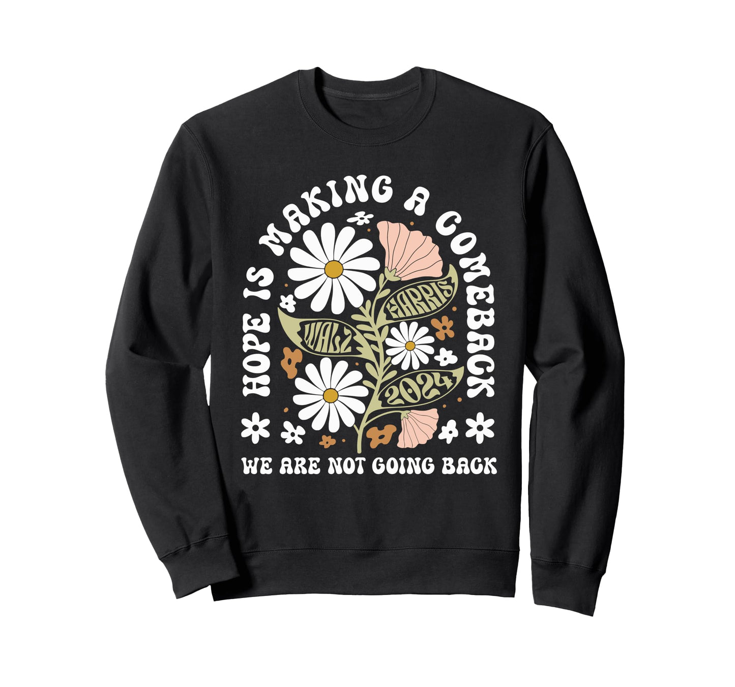 Hope Is Making Comeback Sweatshirt - Fun Novelty Design Men Women - T-Shirt, Sweatshirt, Hoodie