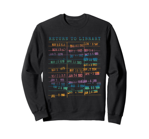 Library Card Book Due Date Sweatshirt - Casual Everyday Wear for Adults - T-Shirt, Sweatshirt, Hoodie