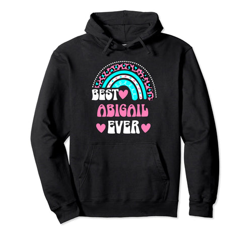 Best Abigail Ever Personal Name Leopard Hoodie - Trendy Graphic for Adults - T-Shirt, Sweatshirt, Hoodie