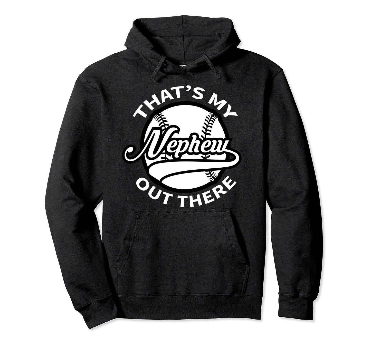 Thats My Nephew Out There Baseball Auntie Hoodie - Graphic Print Men Women - T-Shirt, Sweatshirt, Hoodie
