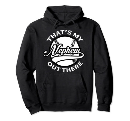 Thats My Nephew Out There Baseball Auntie Hoodie - Graphic Print Men Women - T-Shirt, Sweatshirt, Hoodie
