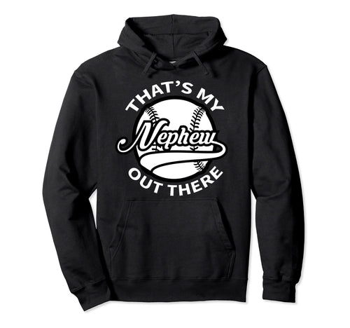 Thats My Nephew Out There Baseball Auntie Hoodie - Graphic Print Men Women - T-Shirt, Sweatshirt, Hoodie