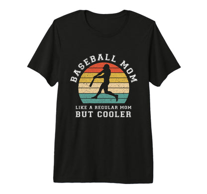 Baseball Mom Mommy Mothers Day T-Shirt - Fun Novelty Design Men Women - T-Shirt, Sweatshirt, Hoodie