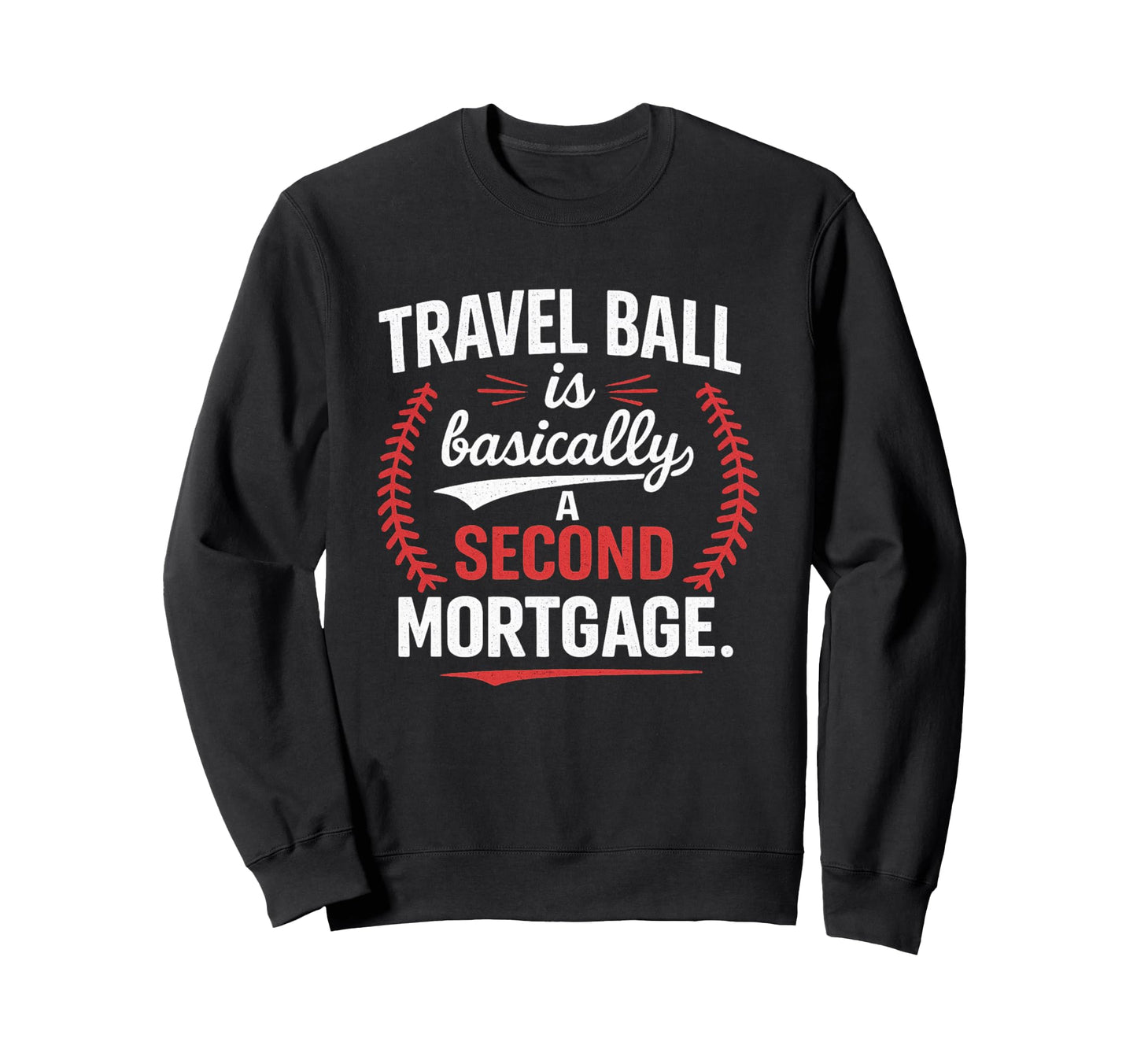 Travel Ball Is Basically Second Sweatshirt - Trendy Graphic for Adults - T-Shirt, Sweatshirt, Hoodie