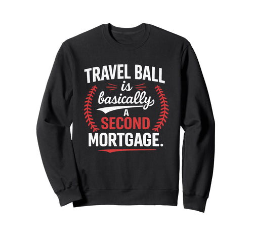 Travel Ball Is Basically Second Sweatshirt - Trendy Graphic for Adults - T-Shirt, Sweatshirt, Hoodie