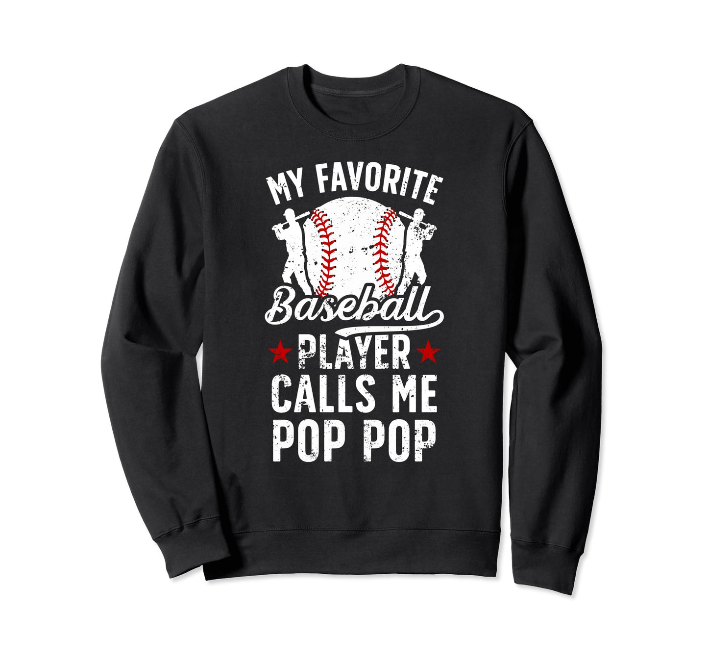 My Favorite Baseball Player Pop Pop Sweatshirt - Novelty Apparel Unisex - T-Shirt, Sweatshirt, Hoodie