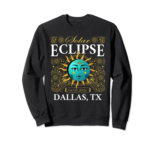 Total Solar Eclipse Dallas Tx Texas Sweatshirt - Trendy Graphic for Adults - T-Shirt, Sweatshirt, Hoodie