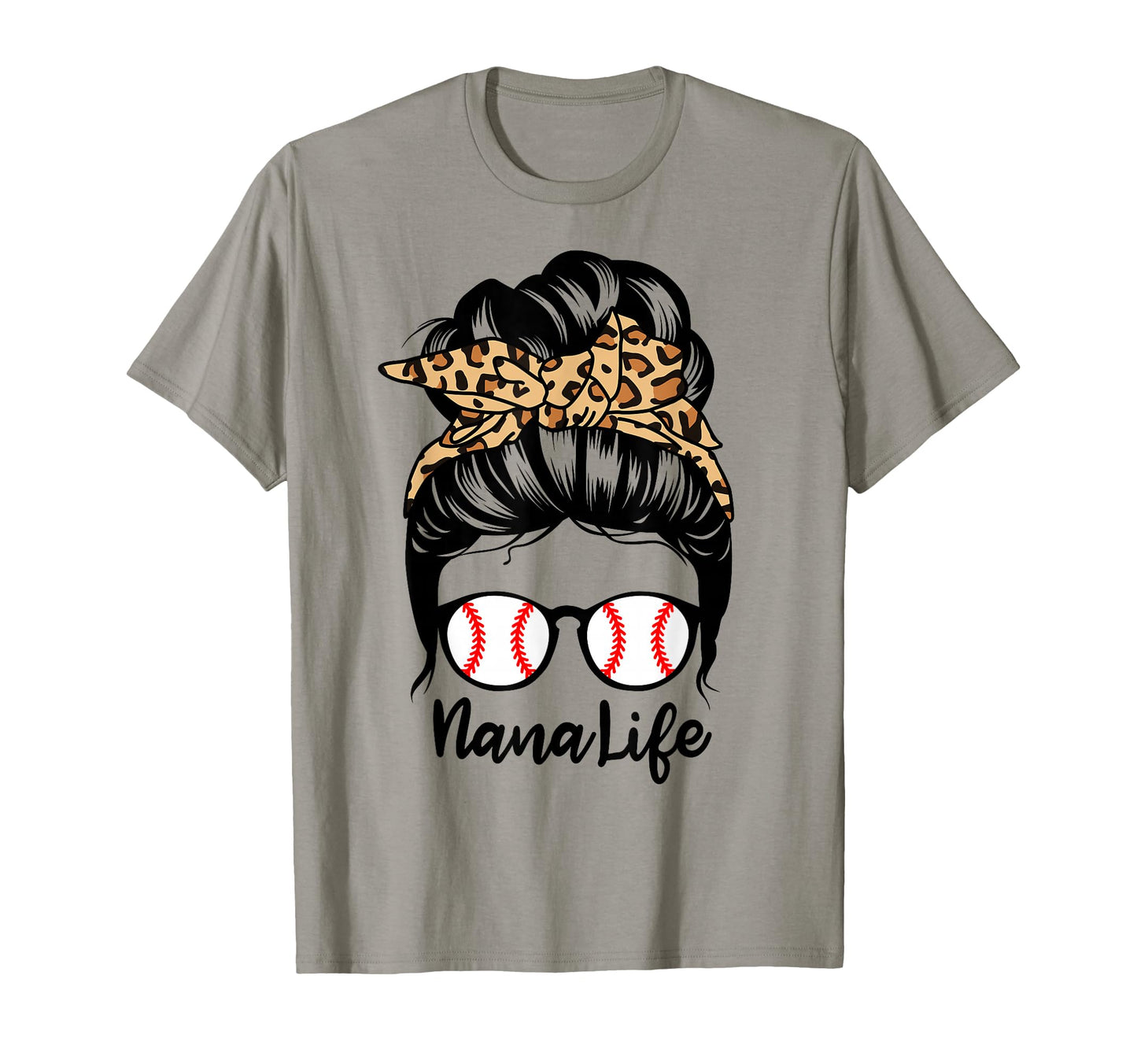 Nana Life Messy Bun Hair Funny T-Shirt - Novelty Apparel for Adults - T-Shirt, Sweatshirt, Hoodie