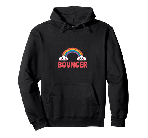 Bouncer Sarcastic Rainbow Irony Hoodie - Fun Novelty Design for Adults - T-Shirt, Sweatshirt, Hoodie