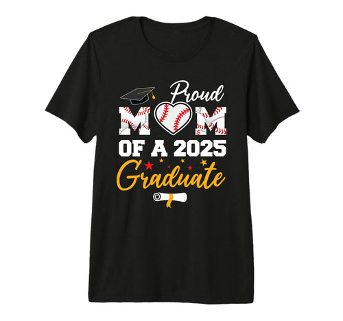 Proud Mom 2025 Graduate Baseball Mom T-Shirt - Graphic Print for Adults - T-Shirt, Sweatshirt, Hoodie