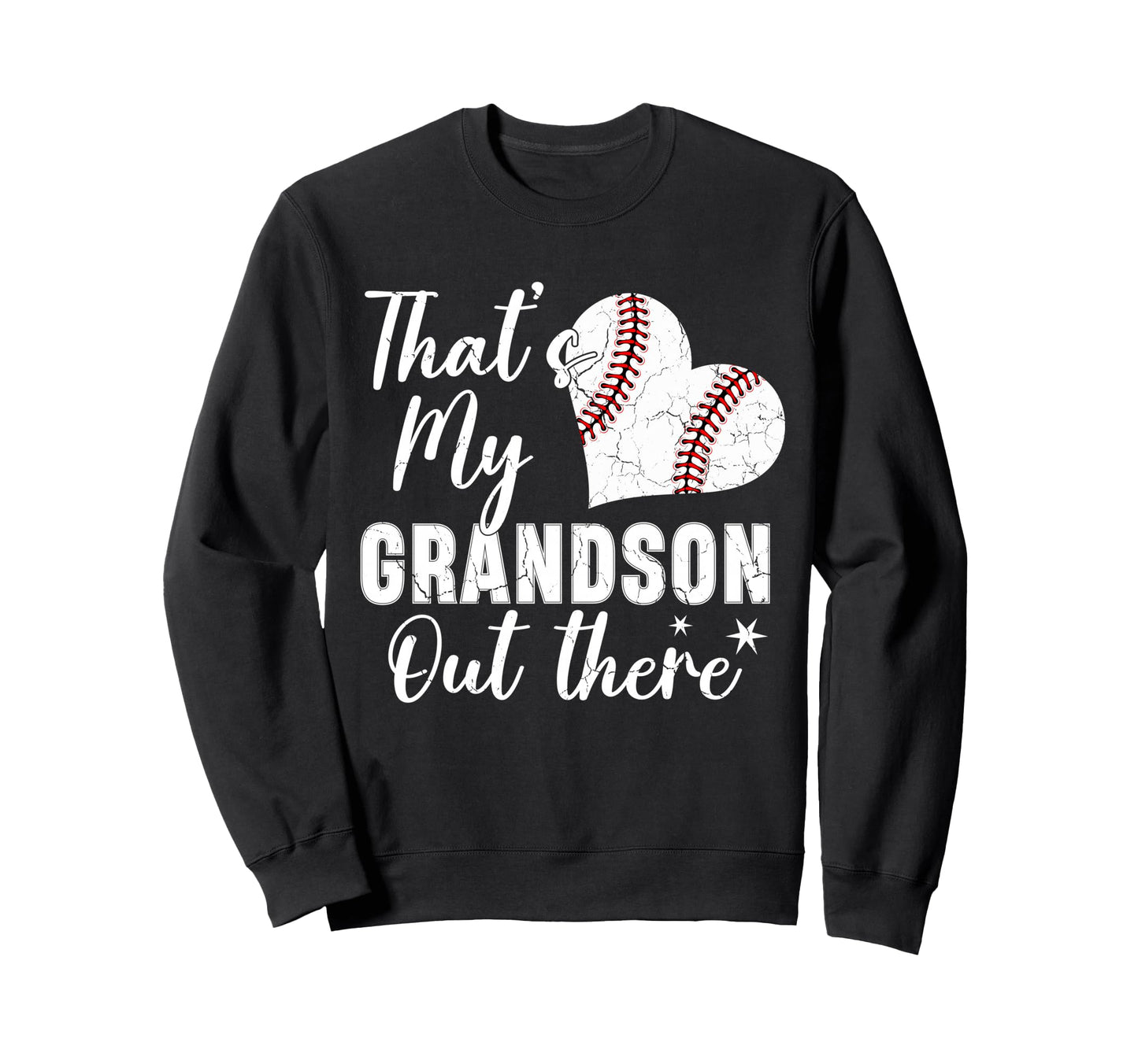 Thats My Grandson Out There Baseball Sweatshirt - Unique Graphic Men Women - T-Shirt, Sweatshirt, Hoodie