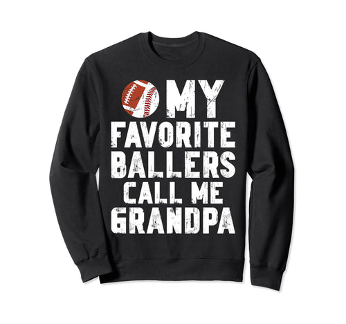 Favorite Ballers Call Me Grandpa Sweatshirt - Casual Everyday Wear Unisex - T-Shirt, Sweatshirt, Hoodie
