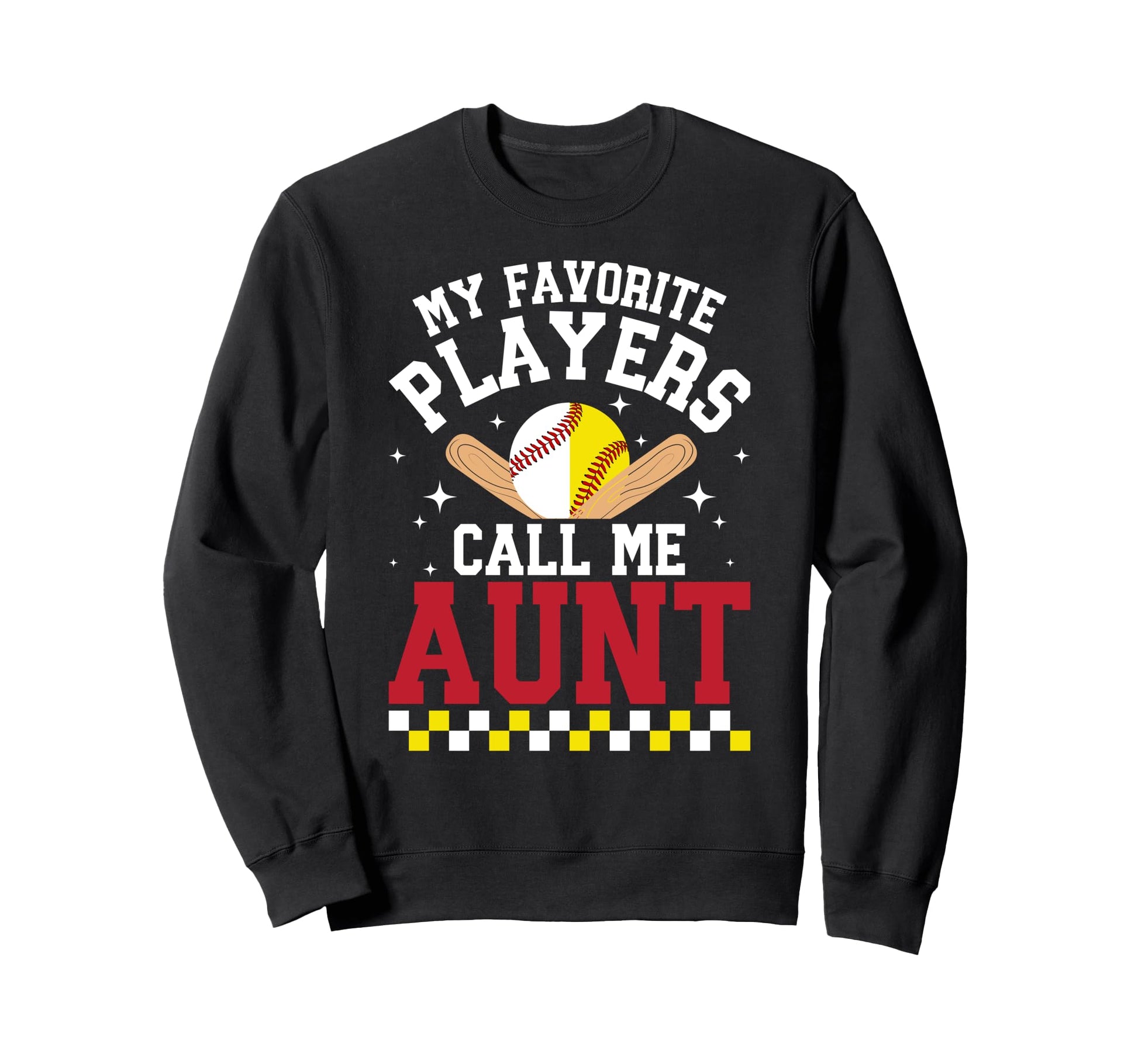 My Favorite Players Call Me Aunt Sweatshirt - Casual Everyday Wear Unisex - T-Shirt, Sweatshirt, Hoodie